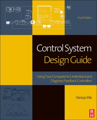 Titelbild: Control System Design Guide: Using Your Computer to Understand and Diagnose Feedback Controllers 4th edition 9780123859204