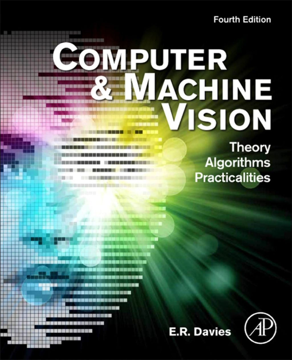 Computer and Machine Vision: Theory, Algorithms, Practicalities 4th Edition