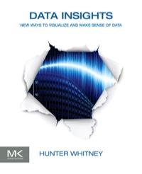 صورة الغلاف: Data Insights: New Ways to Visualize and Make Sense of Data 9780123877932