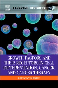 صورة الغلاف: Growth Factors and Their Receptors in Cell Differentiation, Cancer and Cancer Therapy 9780123878199