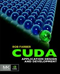 صورة الغلاف: CUDA Application Design and Development 9780123884268