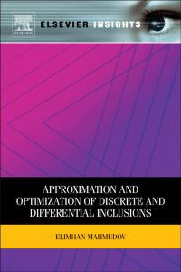 صورة الغلاف: Approximation and Optimization of Discrete and Differential Inclusions 9780123884282