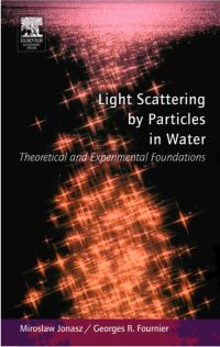 Imagen de portada: Light Scattering by Particles in Water: Theoretical and Experimental Foundations: Theoretical and Experimental Foundations 9780123887511