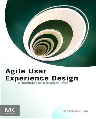 Imagen de portada: Agile User Experience Design: A Practitioner’s Guide to Making It Work 9780124159532