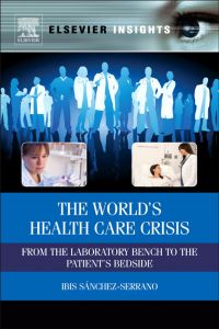 Imagen de portada: The World’s Health Care Crisis: From the Laboratory Bench to the Patient’s Bedside 9780123918758