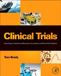Omslagafbeelding: Clinical Trials: Study Design, Endpoints and Biomarkers, Drug Safety, and FDA and ICH Guidelines 9780123919113