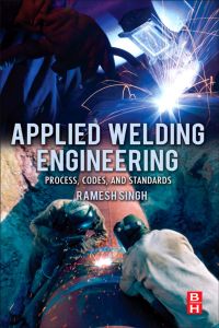 Omslagafbeelding: Applied Welding Engineering: Processes, Codes, and Standards 9780123919168