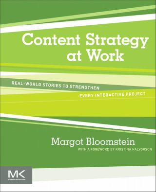 Cover image: Content Strategy at Work: Real-world Stories to Strengthen Every Interactive Project 9780123919229
