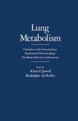 表紙画像: Lung Metabolism: Proteolysis and Antioproteolysis Biochemical Pharmacology Handling of Bioactive Substances 9780123922502
