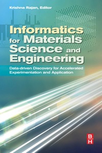 صورة الغلاف: Informatics for Materials Science and Engineering: Data-driven Discovery for Accelerated Experimentation and Application 1st edition 9780123943996
