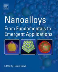 صورة الغلاف: Nanoalloys: From Fundamentals to Emergent Applications 9780123944016