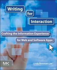 صورة الغلاف: Writing for Interaction: Crafting the Information Experience for Web and Software Apps 9780123948137