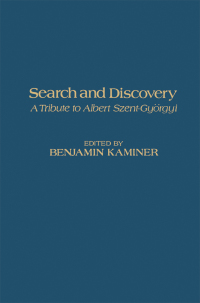 صورة الغلاف: Search and Discovery: A Tribute to Albert Szent-Györgyi 9780123951502