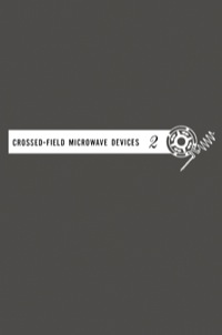 Omslagafbeelding: Crossed-field Microwave device V2: Principal Types of Crossed-Field Devices Analysis of Oscillator system Performances Regional Progress and Trends 9780123955531
