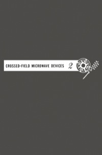 表紙画像: Crossed-field Microwave device V2: Principal Types of Crossed-Field Devices Analysis of Oscillator system Performances Regional Progress and Trends 9780123955531