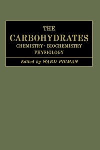 Imagen de portada: The Carbohydrates: Chemistry And Biochemistry Physiology 1st edition 9780123957092