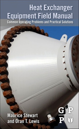 Cover image: Heat Exchanger Equipment Field Manual: Common Operating Problems and Practical Solutions 9780123970169