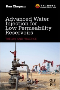 صورة الغلاف: Advanced Water Injection for Low Permeability Reservoirs: Theory and Practice 9780123970312