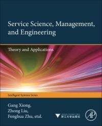 表紙画像: Service Science, Management, and Engineering:: Theory and Applications 9780123970374