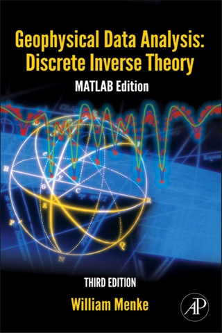 表紙画像: Geophysical Data Analysis: Discrete Inverse Theory: MATLAB Edition 3rd edition 9780123971609