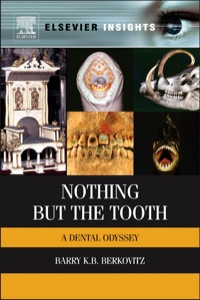 صورة الغلاف: Nothing but the Tooth: A Dental Odyssey 9780123971906
