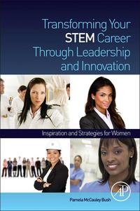 表紙画像: Transforming Your STEM Career Through Leadership and Innovation: Inspiration and Strategies for Women 9780123969934