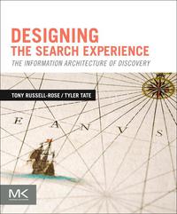 Omslagafbeelding: Designing the Search Experience: The Information Architecture of Discovery 9780123969811