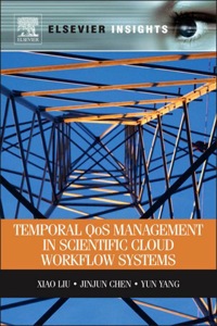 表紙画像: Temporal QOS Management in Scientific Cloud Workflow Systems 9780123970107