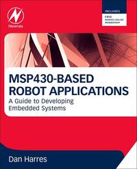 Imagen de portada: MSP430-based Robot Applications: A Guide to Developing Embedded Systems 9780123970121