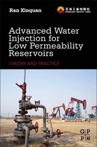 Titelbild: Advanced Water Injection for Low Permeability Reservoirs: Theory and Practice 9780123970312