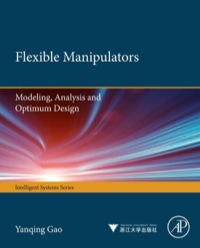 Cover image: Flexible Manipulators: Modeling, Analysis and Optimum Design 9780123970367