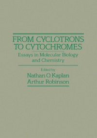 صورة الغلاف: From Cyclotrons To Cytochromes: Essays in Molecular Biology and Chemistry 1st edition 9780123975805