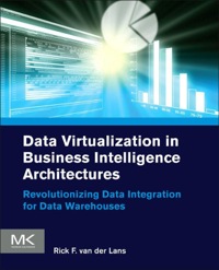 表紙画像: Data Virtualization for Business Intelligence Systems: Revolutionizing Data Integration for Data Warehouses 9780123944252