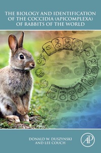صورة الغلاف: The Biology and Identification of the Coccidia (Apicomplexa) of Rabbits of the World 1st edition 9780123978998
