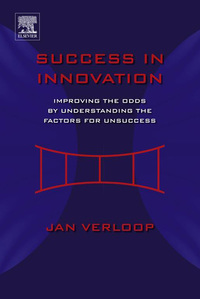 Cover image: Success in Innovation: Improving the Odds by Understanding the Factors for Unsuccess 9780123978899