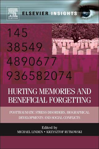 Immagine di copertina: Hurting Memories and Beneficial Forgetting: Posttraumatic Stress Disorders, Biographical Developments, and Social Conflicts 9780123983930