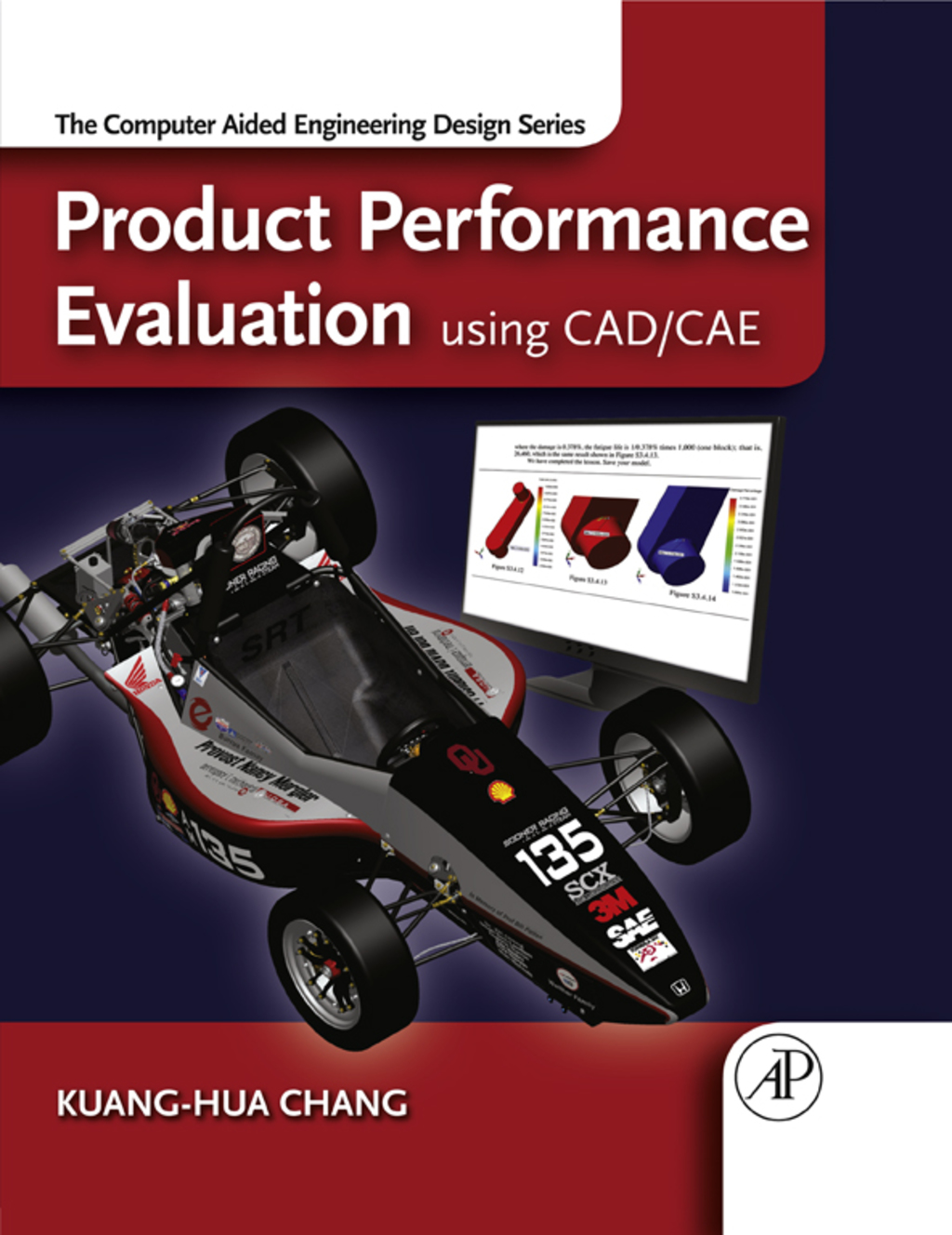 Product Performance Evaluation using CAD/CAE: The Computer Aided Engineering Design Series