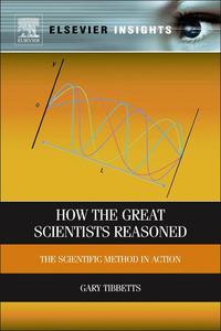 Cover image: How the Great Scientists Reasoned: The Scientific Method in Action 9780123984982