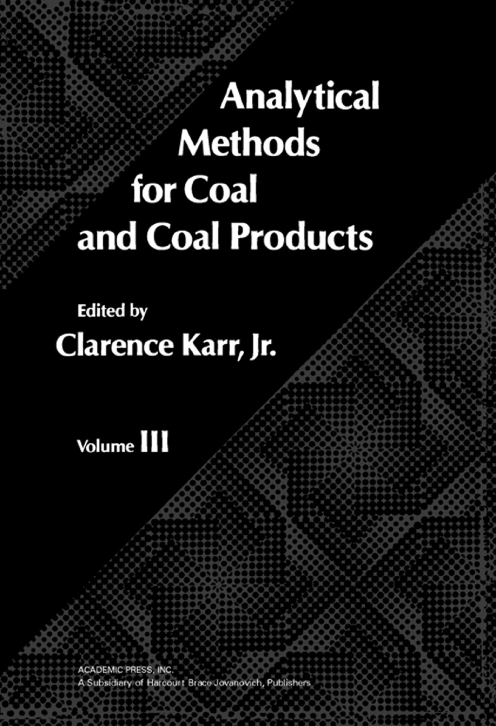 Analytical Methods for Coal and Coal Products: Volume III