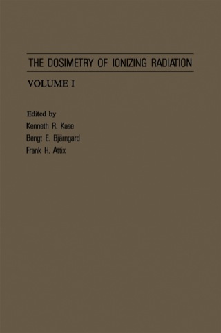Cover image: The Dosimetry of Ionizing Radiation 1st edition 9780124004016