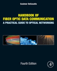 表紙画像: Handbook of Fiber Optic Data Communication: A Practical Guide to Optical Networking 4th edition 9780124016736