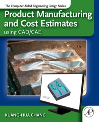 Imagen de portada: Product Manufacturing and Cost Estimating using CAD/CAE: The Computer Aided Engineering Design Series 9780124017450