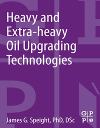 Omslagafbeelding: Heavy and Extra-heavy Oil Upgrading Technologies 9780124045705