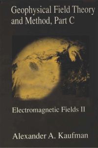 Imagen de portada: Geophysical Field Theory and Method, Part C: Electromagnetic Fields II 9780124020436