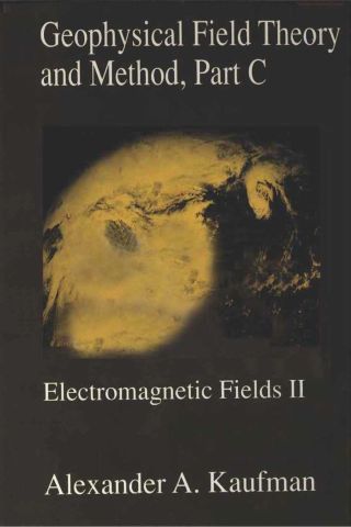 Omslagafbeelding: Geophysical Field Theory and Method, Part C: Electromagnetic Fields II 9780124020436