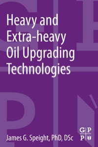 Cover image: Heavy and Extra-heavy Oil Upgrading Technologies 9780124045705