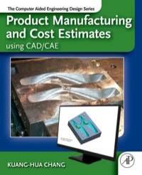 Cover image: Product Manufacturing and Cost Estimating using CAD/CAE: The Computer Aided Engineering Design Series 9780124017450