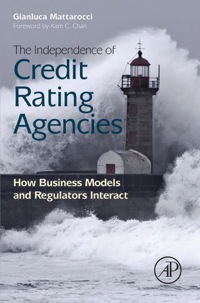 صورة الغلاف: The Independence of Credit Rating Agencies: How Business Models and Regulators Interact 9780124045699