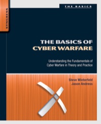 Cover image: The Basics of Cyber Warfare: Understanding the Fundamentals of Cyber Warfare in Theory and Practice 9780124047372