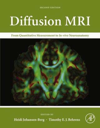 Cover image: Diffusion MRI: From Quantitative Measurement to In vivo Neuroanatomy 2nd edition 9780123964601